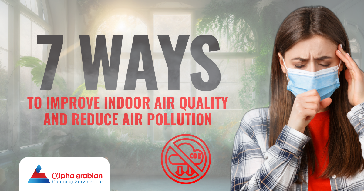 7 Ways to improve indoor air quality and reduce air pollution