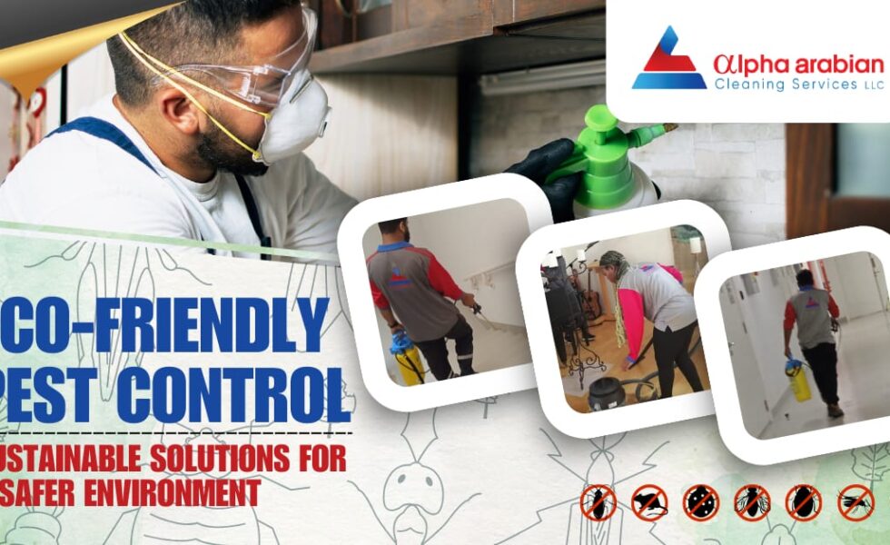 Eco-Friendly Pest Control: Sustainable Solutions for a Safer Environment